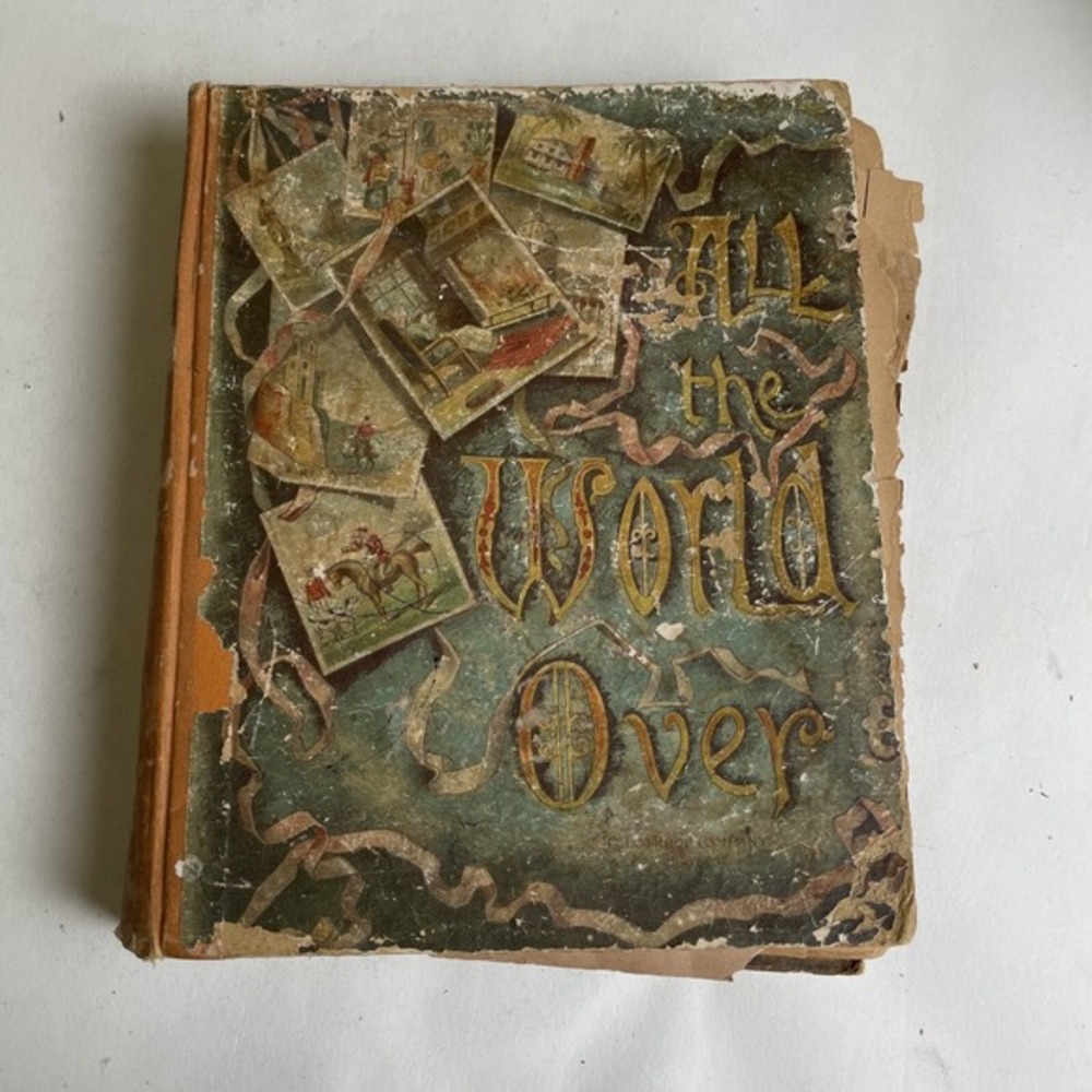 ALL‎ THE WORLD OVER 1893 Hardcover D. Lothrop Company Antique Illustrated Book